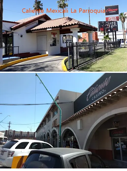 Caliente Mexicali La Parroquia